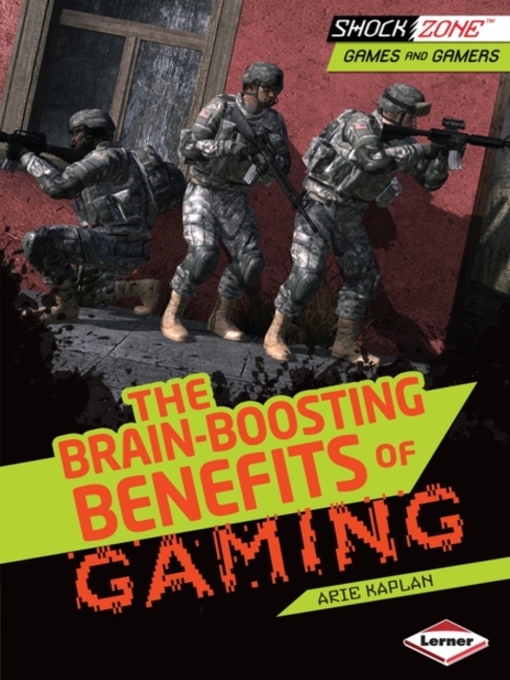 Title details for The Brain-Boosting Benefits of Gaming by Arie Kaplan - Available